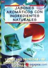 Serie Jabones Nº 2. JABONES AROMÁTICOS CON INGREDIENTES NATURALES