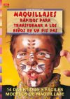 Serie Maquillaje n&ordm; 3. MAQUILLAJES R&Aacute;PIDOS PARA TRANSFORMAR A LOS NI&Ntilde;OS EN UN PIS PAS