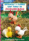 Serie Scoubidou nº 7. ANIMALES Y FLORES CON TIRAS DE SCOUBIDOU