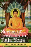 Series of Lessons in Raja Yoga