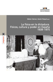 Portada de Físicos, cultura y poder en España 1939-1975