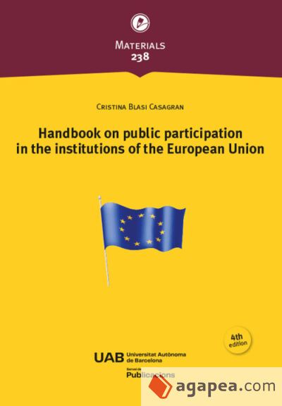 HANDBOOK ON PLUBLIC PARTICIPATION IN THE INSTITUCIONS OF THE EUROPEAN UNION 4ªED HANDBOOK ON PLUBLIC PARTICIPATION IN THE INSTITUCIONS OF THE EUROPEAN UNION 4ªED