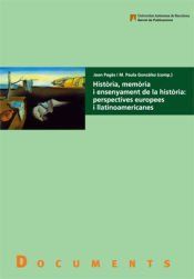 Portada de Hist&ograve;ria, mem&ograve;ria i ensenyament de la hist&ograve;ria: perspectives europees i llatinoamericanes
