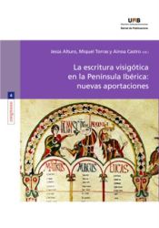 Portada de La escritura visigótica en la Península Ibérica: nuevas aportaciones