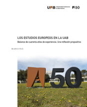 Portada de Los estudios europeos en la UAB: Balance de cuarenta años de experiencia. Una reflexión propositiva