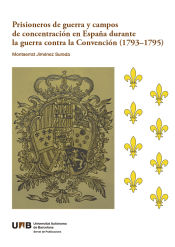 Portada de Prisioneros de guerra y campos de concentración en España durante la guerra contra la Convención (1793-1795)