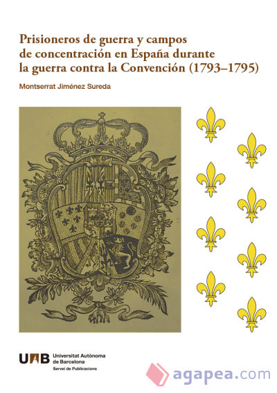 Prisioneros de guerra y campos de concentración en España durante la guerra contra la Convención (1793-1795)