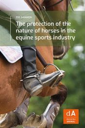 Portada de The protection of the nature of horses in the equine sports industry