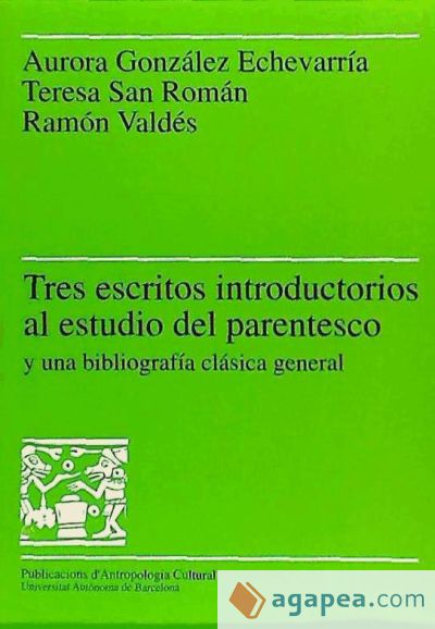 Tres escritos introductorios al estudio del parentesco y una bibliografía clásica general