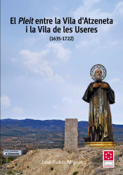 Portada de EL PLEIT ENTRE LA VILA D'ATZENETA I LA VILA DE LES USERES (1635-1722)