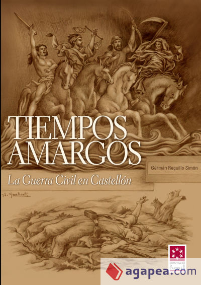 TIEMPOS AMARGOS. LA GUERRA CIVIL EN CASTELLÓN