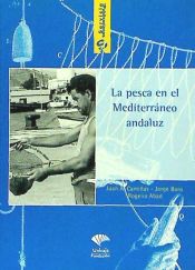 Portada de LA PESCA EN EL MEDITERRANEO ANDALUZ