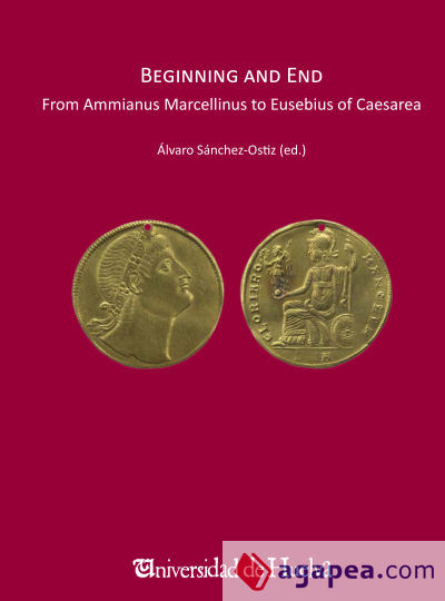 Beginning and End. From Ammianus Marcellinus to Eusebius Caesarea