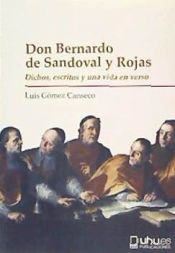 Portada de DON BERNARDO DE SANDOVAL Y ROJAS. DICHOS, ESCRITOS Y UNA VIDA EN VERSO