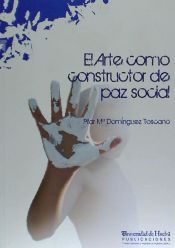 Portada de EL ARTE COMO CONSTRUCTOR DE PAZ SOCIAL