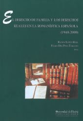 Portada de El derecho de familia y los derechos reales en la romanística española (1940-2000)