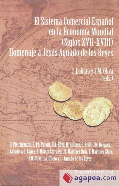 El sistema comercial español en la economía mundial: Homenaje a Jesús Aguado de los Reyes