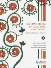 Portada de La edad media en la Europa Meridional: Gentes, dinámicas y procesos