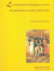 Portada de La intervención francesa y la crisis del absolutismo en Cádiz