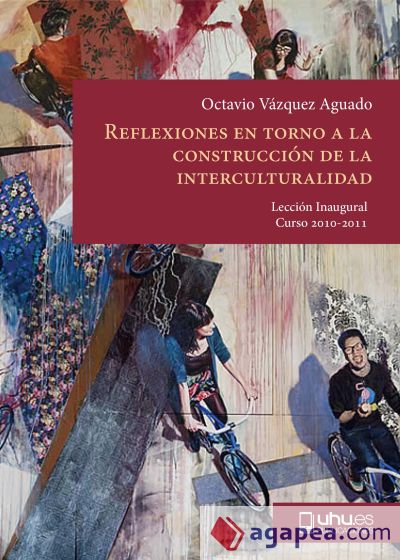 Reflexiones en torno a la construcción de la interculturalidad