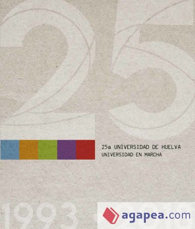 XXV ANIVERSARIO UNIVERSIDAD DE HUELVA: Universidad en Marcha