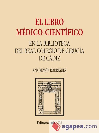 EL LIBRO MEDICO-CIENTIFICO EN LA BIBLIOTECA DEL REAL COLEGIO DE CIRUGIA DE CADIZ