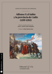 Portada de Alfonso X el Sabio y la provincia de Cádiz (1255-1282)