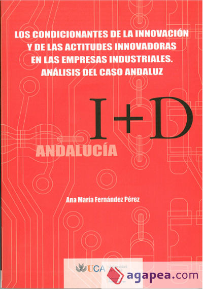 Condicionantes de la innovación y de las actitudes innovadoras en las empresas industriales