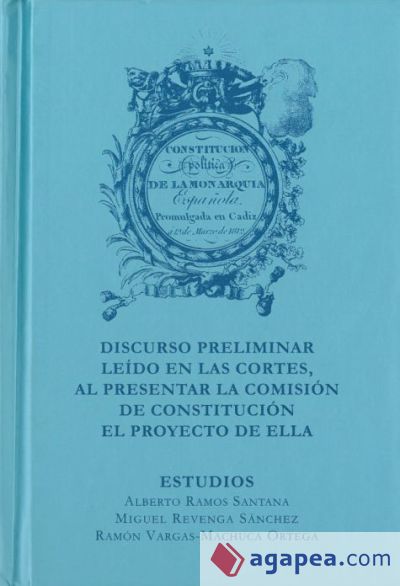 Constitución política de la Monarquía Española promulgada en Cádiz a 19 de marzo de 1812