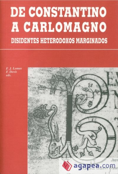 De Constantino a Carlomagno: disidentes, heterodoxos marginados