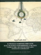 Portada de El péndulo marítimo-mercantil en el Atlántico Novohispano (1798-1825)