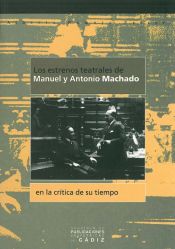 Portada de Estrenos teatrales de Manuel y Antonio Machado en la crítica de su tiempo, los