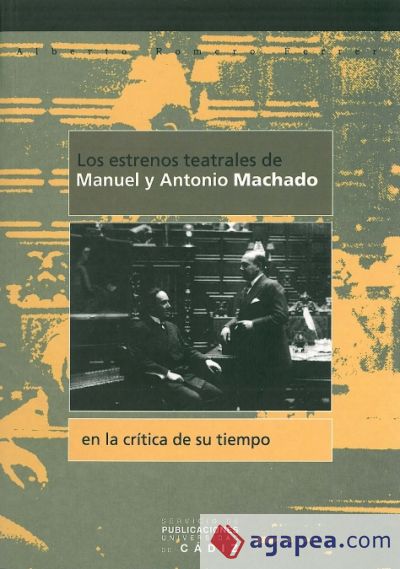 Estrenos teatrales de Manuel y Antonio Machado en la crítica de su tiempo, los