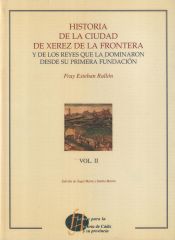 Portada de Historia de la ciudad de Xerez de la Frontera y de los reyes que la dominaron desde su primera fundación T. II