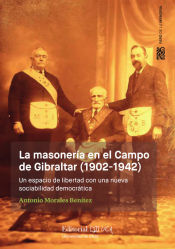 Portada de La masonería en el Campo de Gibraltar (1902-1942)