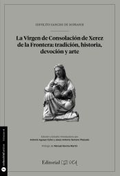 Portada de La virgen de Consolación de Xerez de la Frontera: tradición, historia,devoción y arte