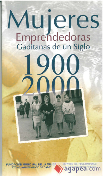 Mujeres emprendedoras gaditanas de un siglo 1900-2000