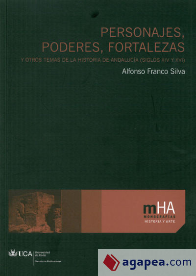 Personajes, poderes, fortalezas y otros temas de la historia de Andalucía (Siglos XIV-XVI)