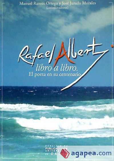 Rafael Alberti libro a libro Rafael Alberti libro a libro