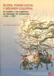 Portada de Élites, poder local y régimen colonial