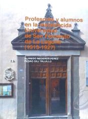 Portada de PROFESORES Y ALUMNOS EN LA RESTABLECIDA UNIVERSIDAD DE SAN FERNANDO DE LA LAGUNA (1913-1927)