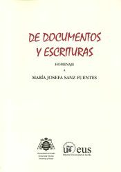 Portada de De documentos y escrituras. Homenaje a María Josefa Sanz Fuentes