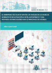 Portada de El absentismo escolar en España: un análisis de los marcos normativos de actuación a nivel autonómico y una propuesta de indicadores para el Principado de Asturias