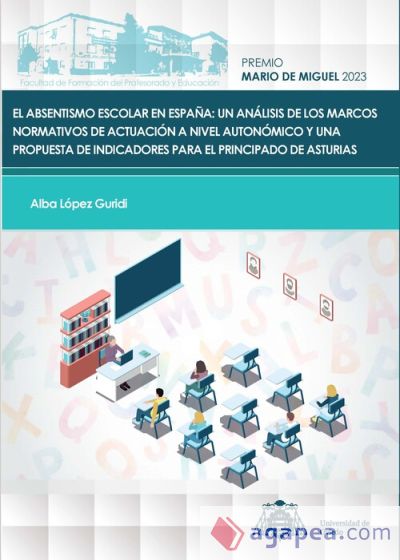 El absentismo escolar en España: un análisis de los marcos normativos de actuación a nivel autonómico y una propuesta de indicadores para el Principado de Asturias