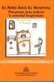 Portada de El ni¤o ante el hospital. Programas para reducir la ansiedad hospitalaria