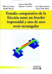 Portada de Estudio comparativo de la fricción entre un bracket trapezoidal y uno de arco recto rectangular