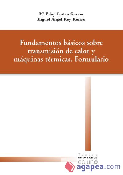 Fundamentos básicos sobre transmisión de calor y máquinas térmicas. Formulario