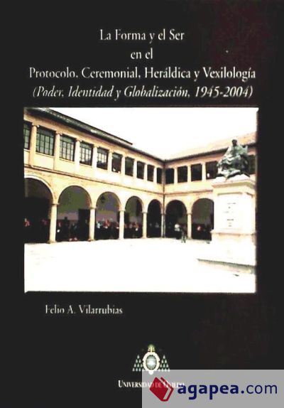 La forma y el ser en el protocolo, ceremonial, heráldica y vexilología: poder, identidad y globalización, 1945-2004