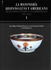 Portada de La masonería hispano-lusa y americana. De los absolutismos a las democracias (1815-2015)