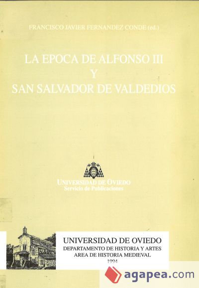 La ?poca de Alfonso III y San Salvador de Valdedi¢s